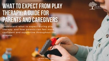 What to Expect from Play Therapy: A Guide for Parents and Caregivers