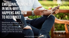 Emotional Numbness in Men: Why It Happens and How  to Reconnect