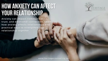 How Anxiety Can Affect Your Relationship (and What You Can Do About It)