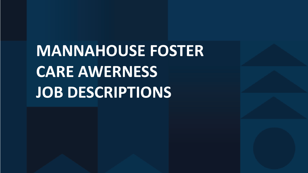 Mannahouse Foster Care Awareness Job Descriptions