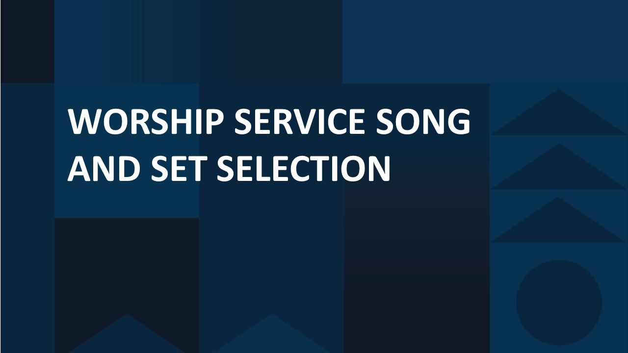 Worship Service Song and Set Selection
