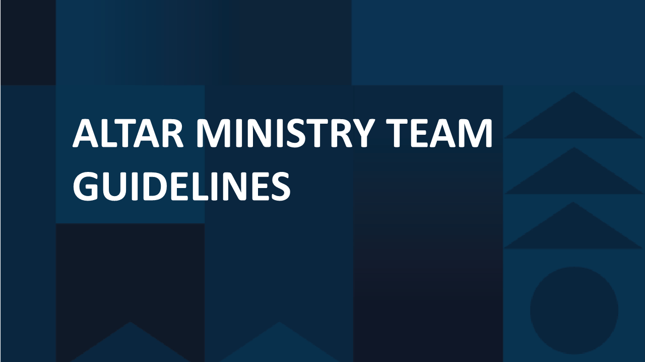 Altar Ministry Team Guidelines