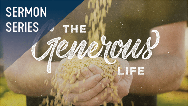The Generous Life Sermon Series