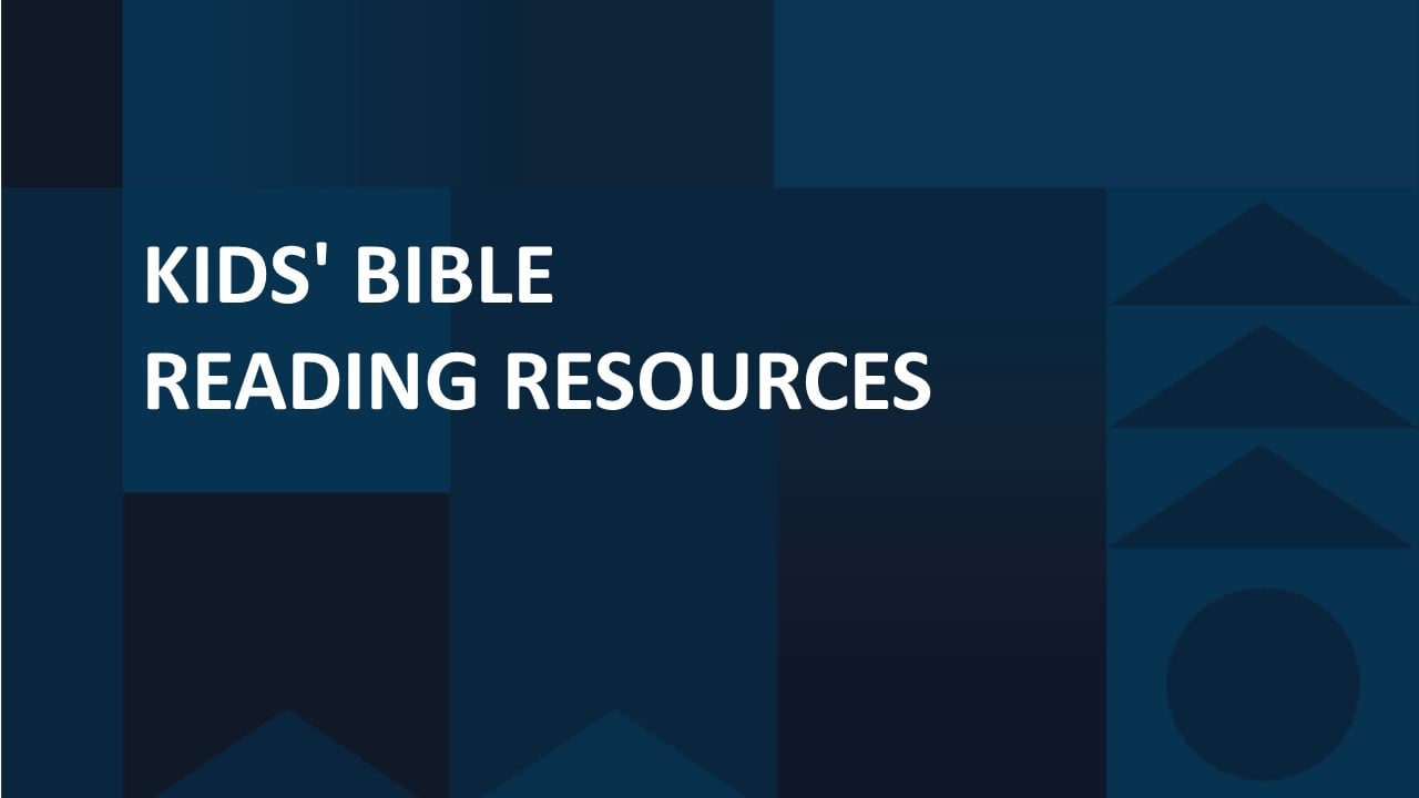 Kids' Bible Reading Resources