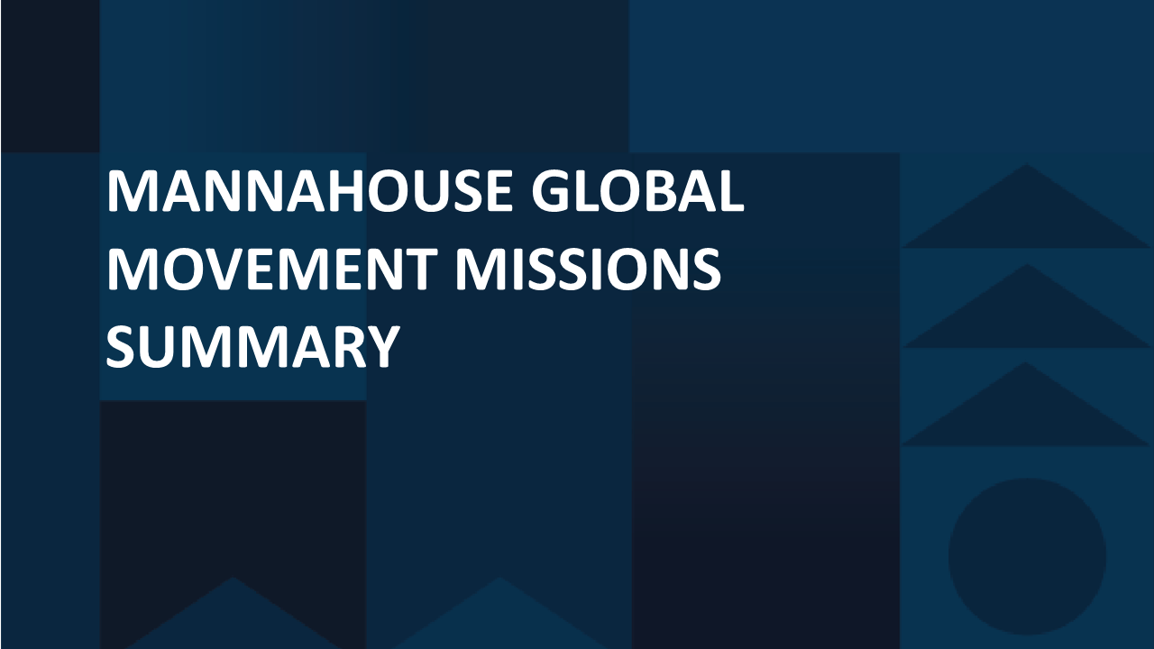 Mannahouse Global Movement Missions Summary 
