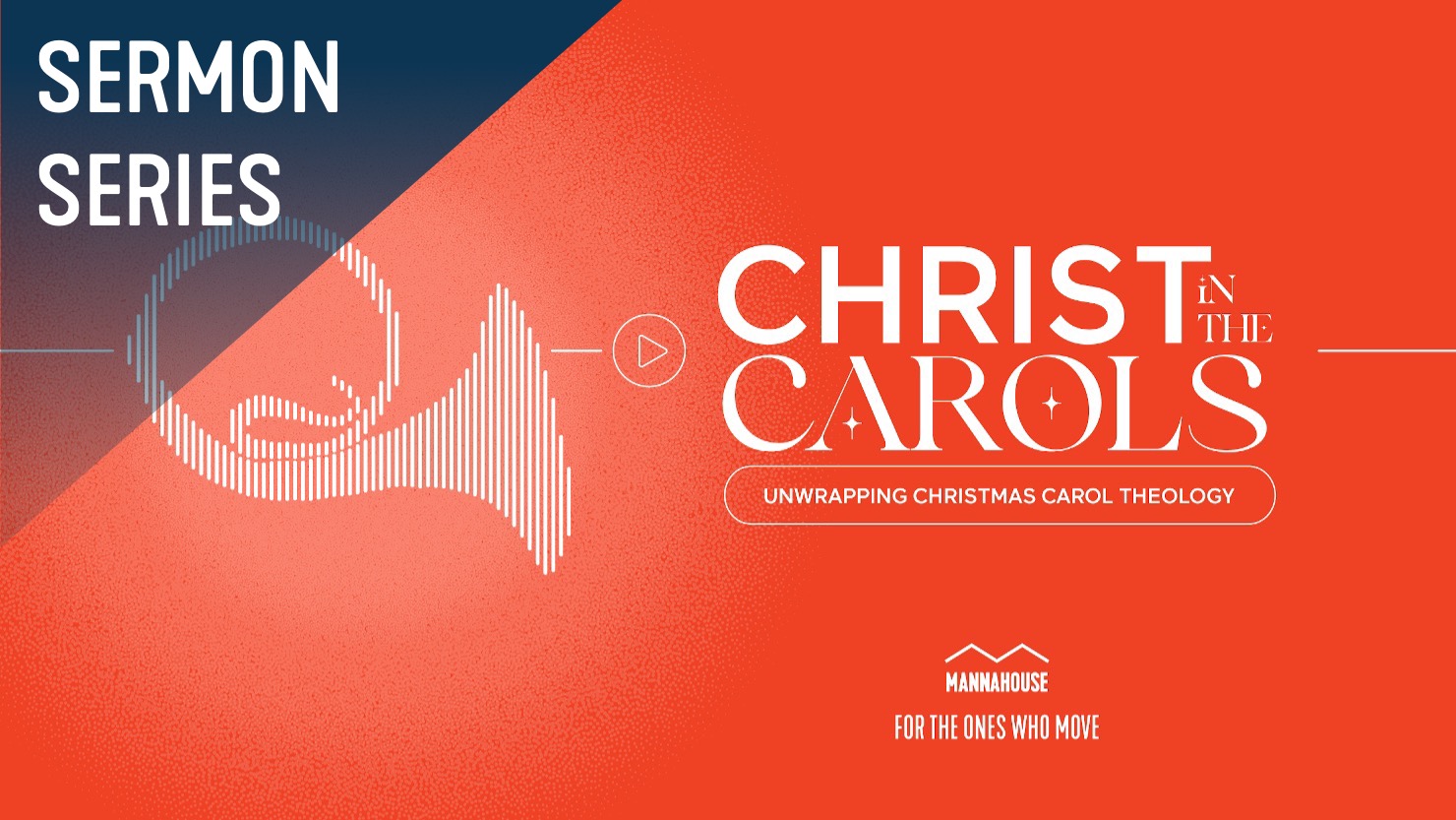 Christ in the Carols Sermon Series - Christmas