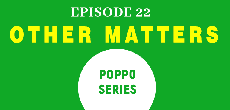 OTHER MATTERS ON POPPO - EPISODE 22