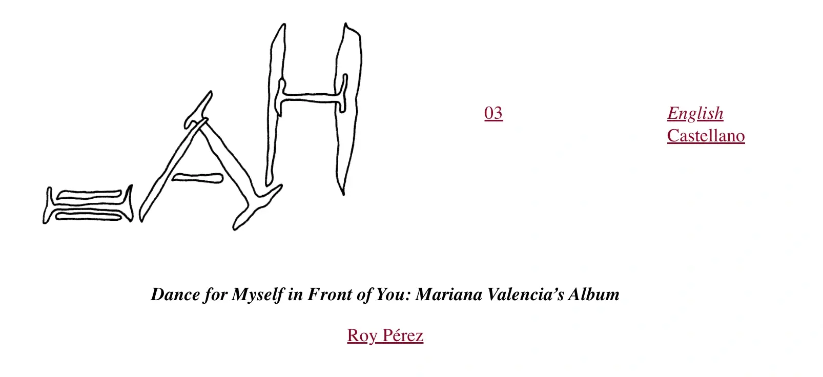 “Dance for Myself in Front of You: Mariana Valencia’s Album” By Roy Pérez in script font. white background, small abstract line drawing on the left