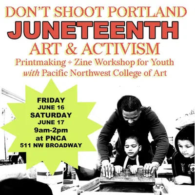 Don't Shoot PDX Juneteenth Art & Activism flyer