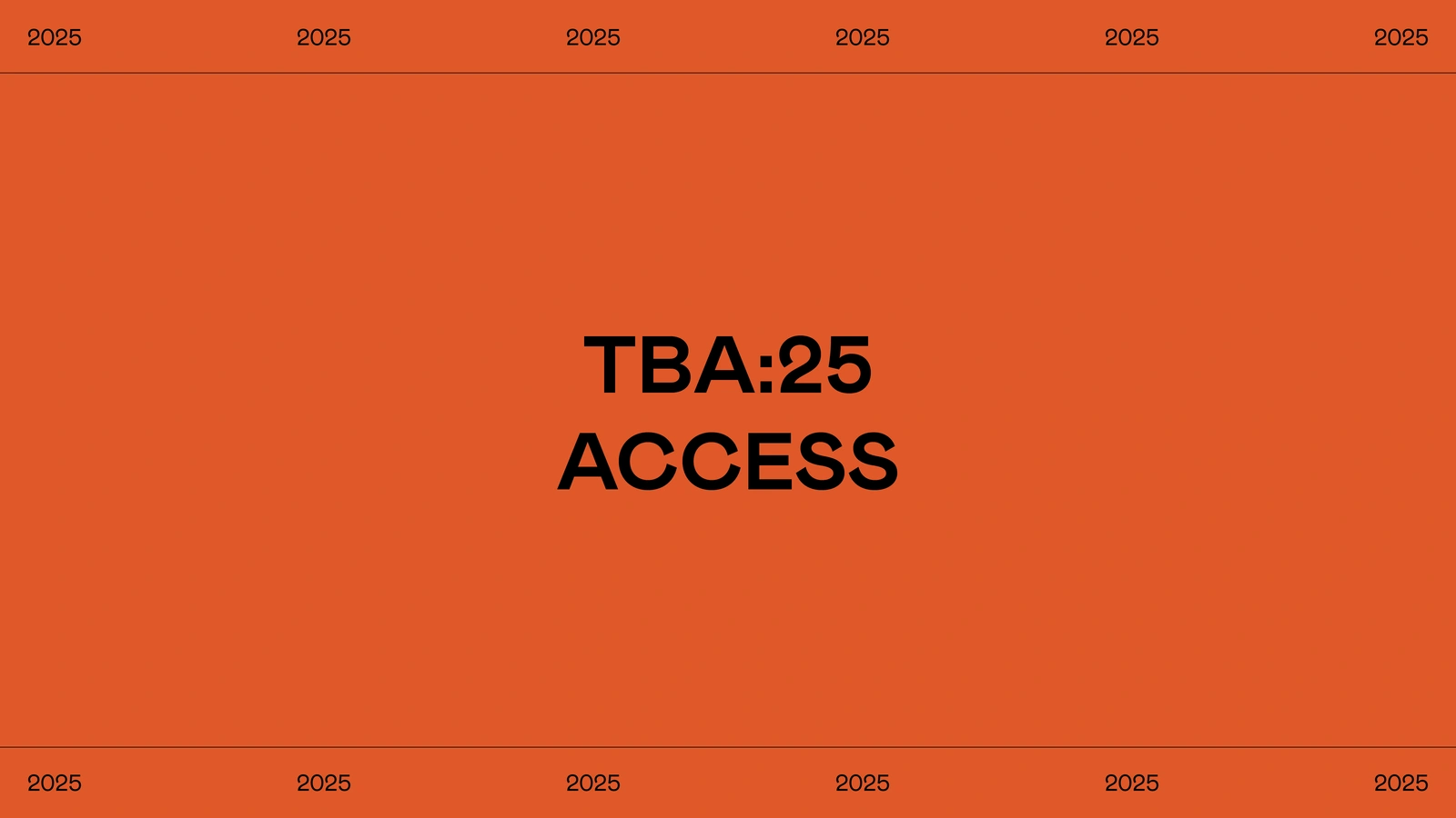 TBA:25 Access