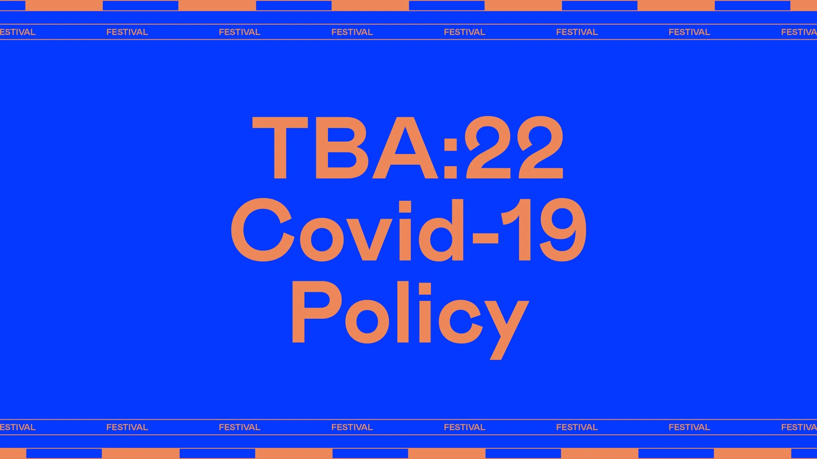 TBA:22 COVID-19 Policy