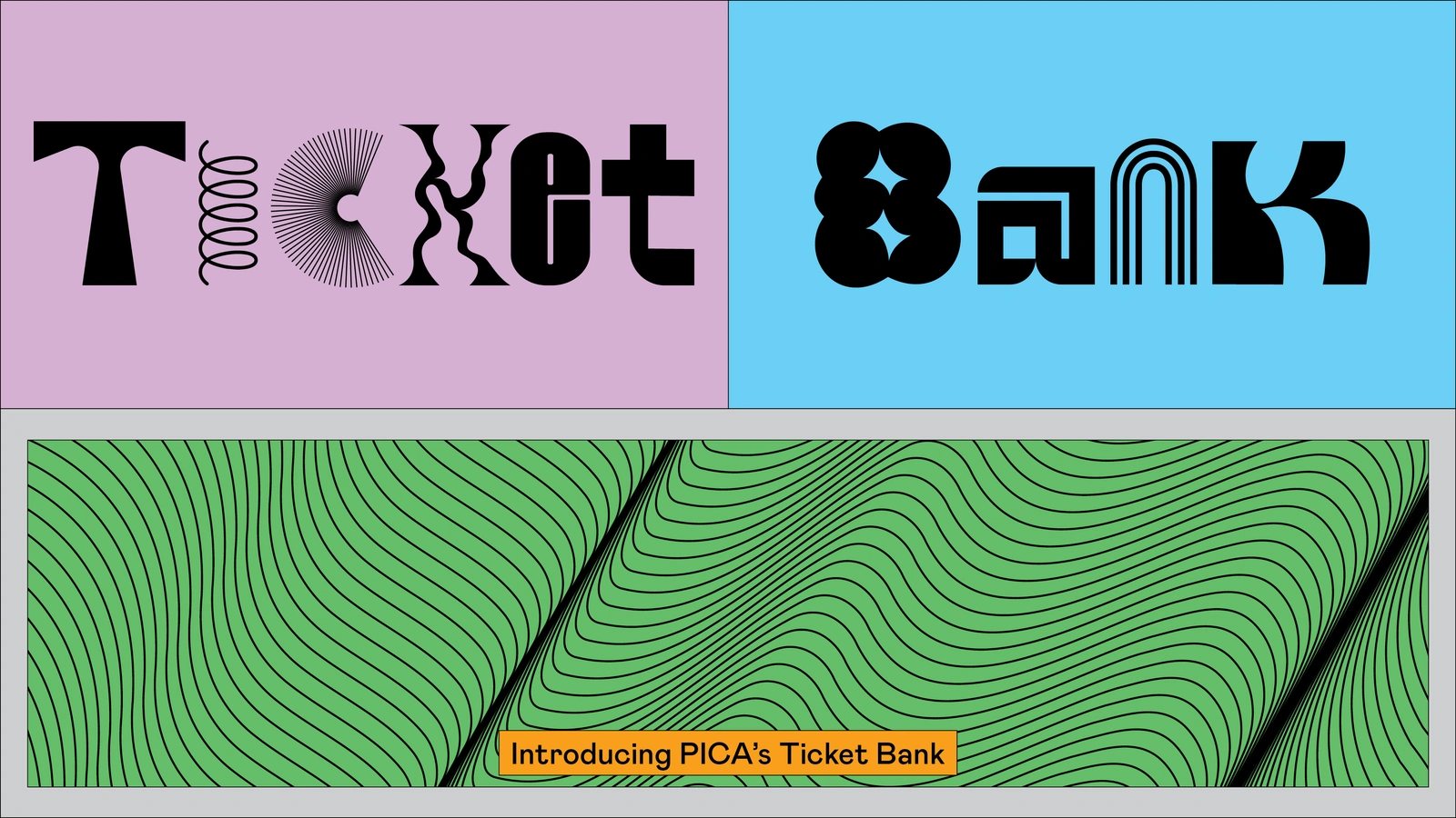 INTRODUCING PICA'S TICKET BANK