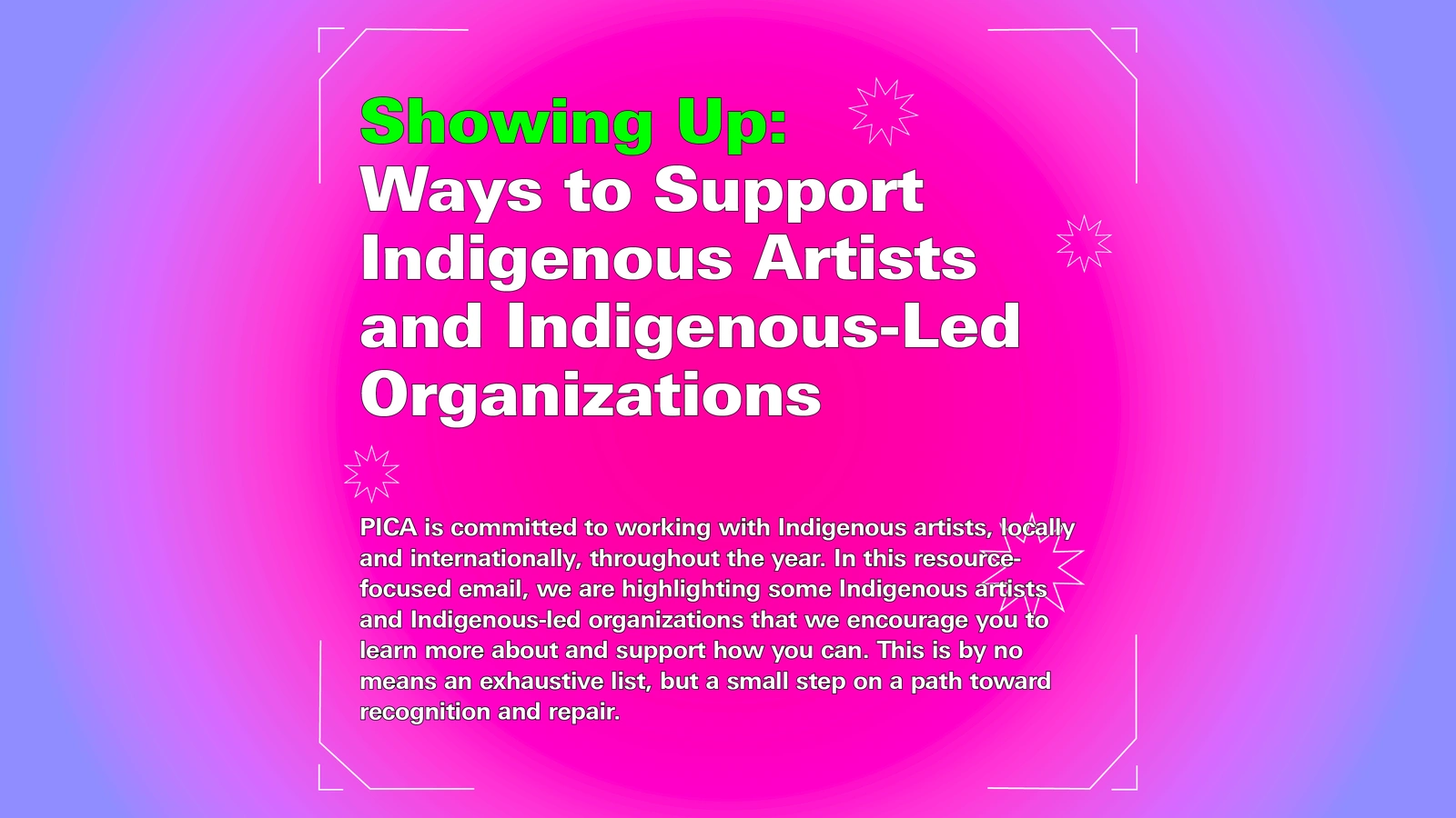 Showing Up: Ways to Support Indigenous Artists and Indigenous-Led Organizations