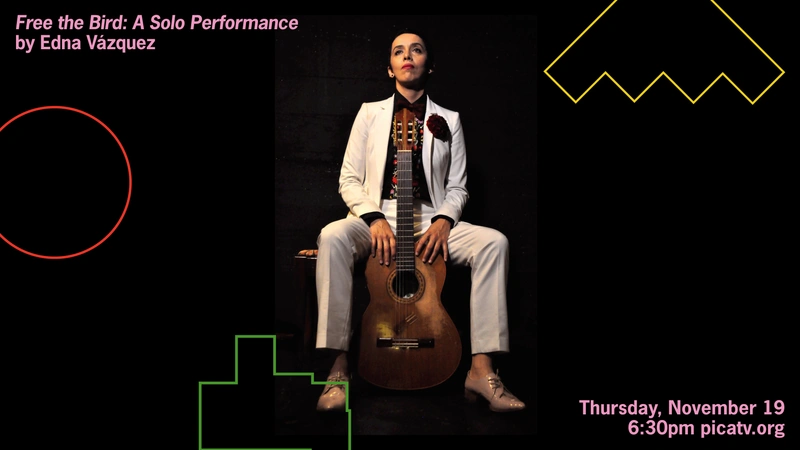 Free the Bird: A Solo Performance by Edna Vázquez 