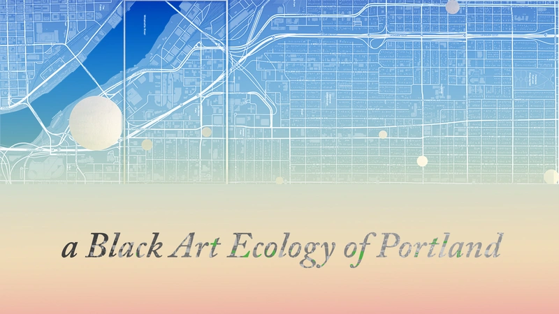A Black Art Ecology of Portland (BAEP)