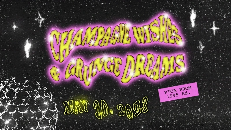 Champagne Wishes & Grunge Dreams: PICA Prom (1995 ed.)