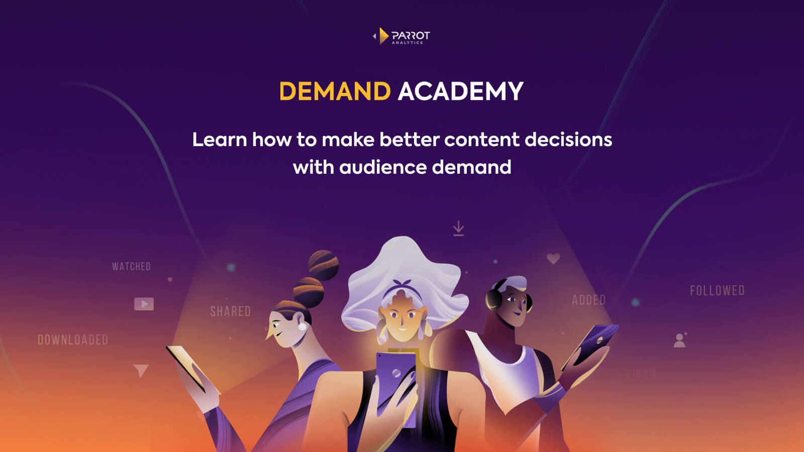Demand Academy: Become an expert in the economics of streaming | Parrot ...