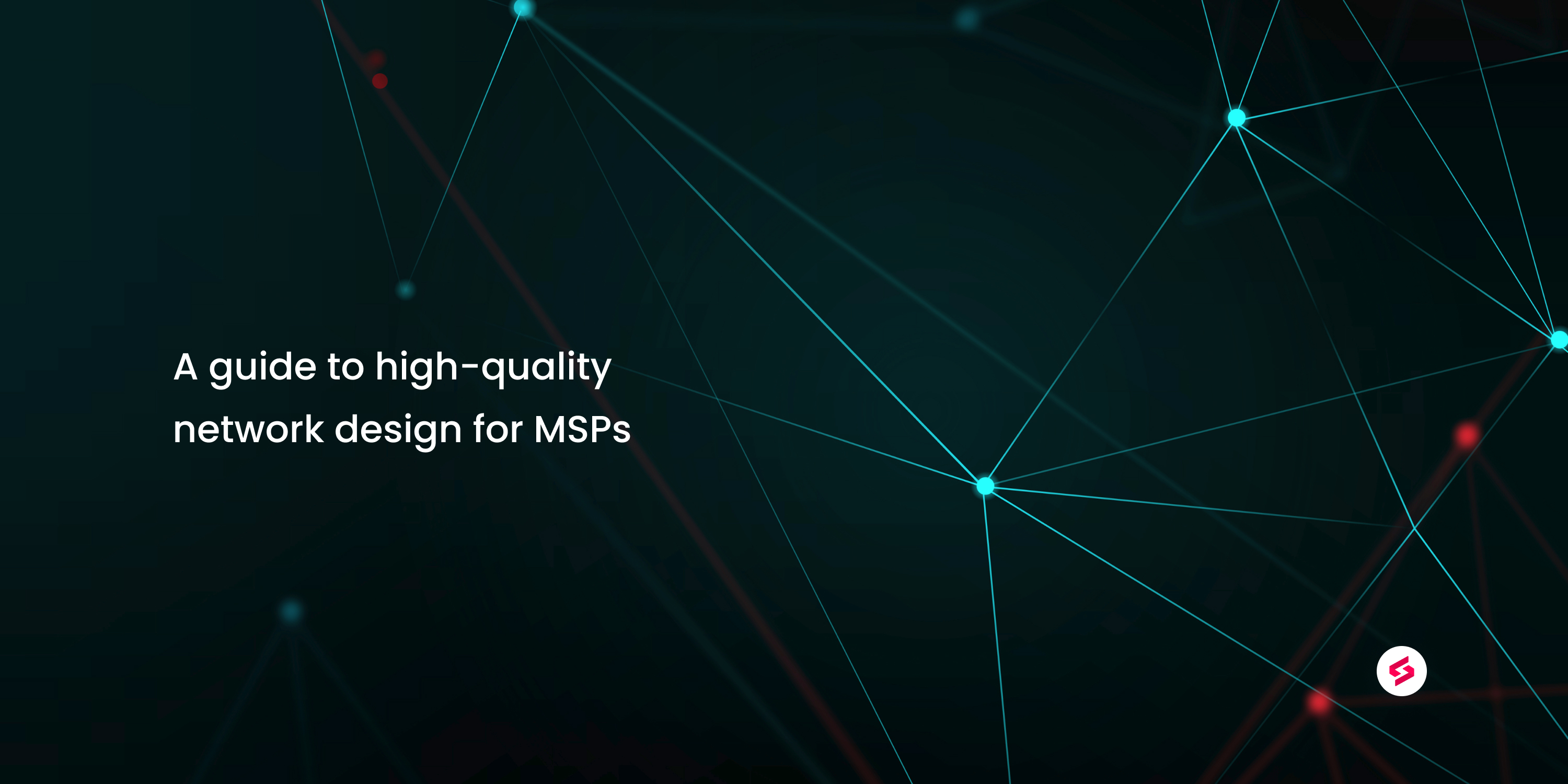 Effective Network Design Strategies Every MSP Should Know