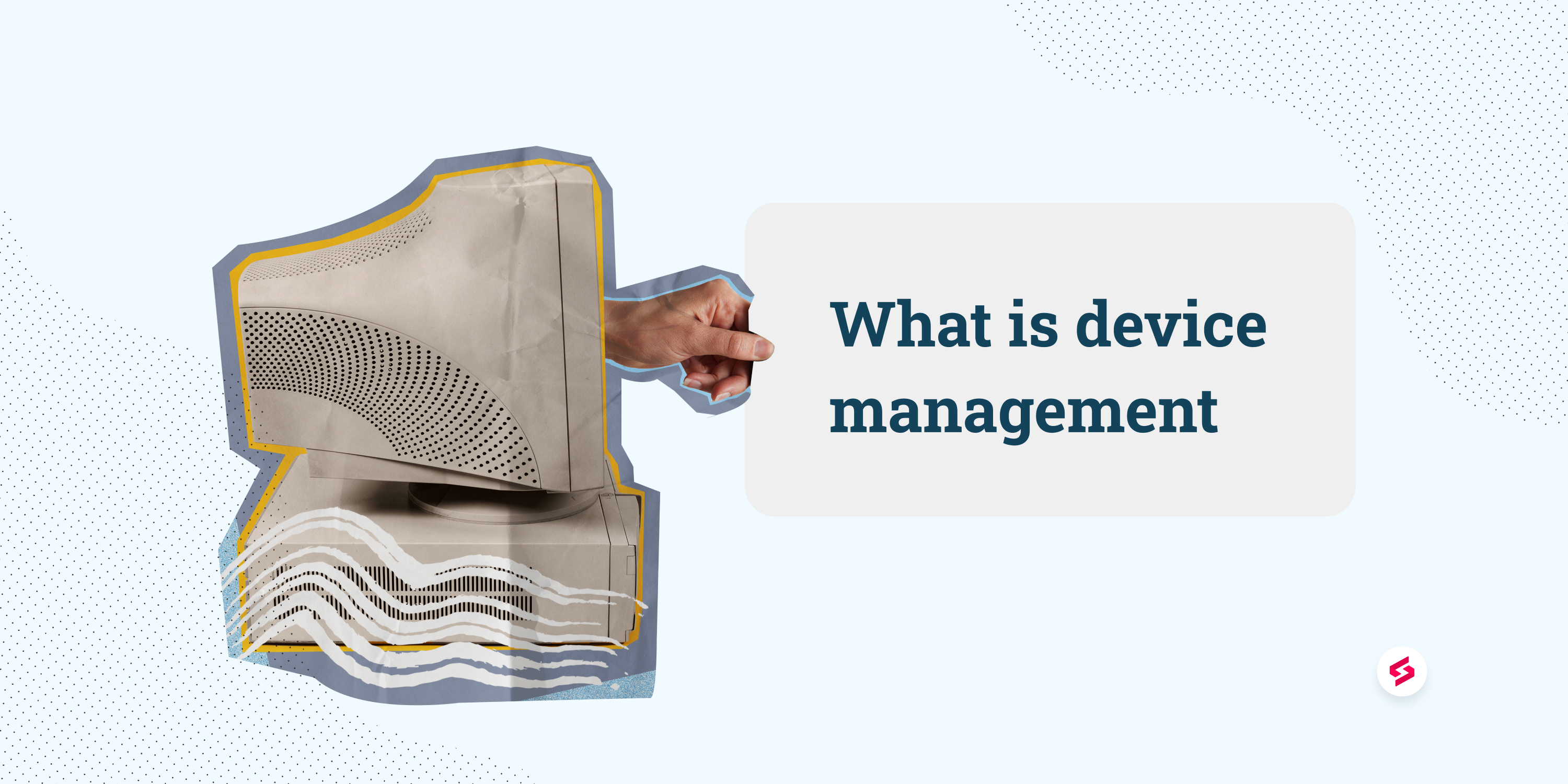 Exploring the Essentials of Device Management: A Comprehensive Guide