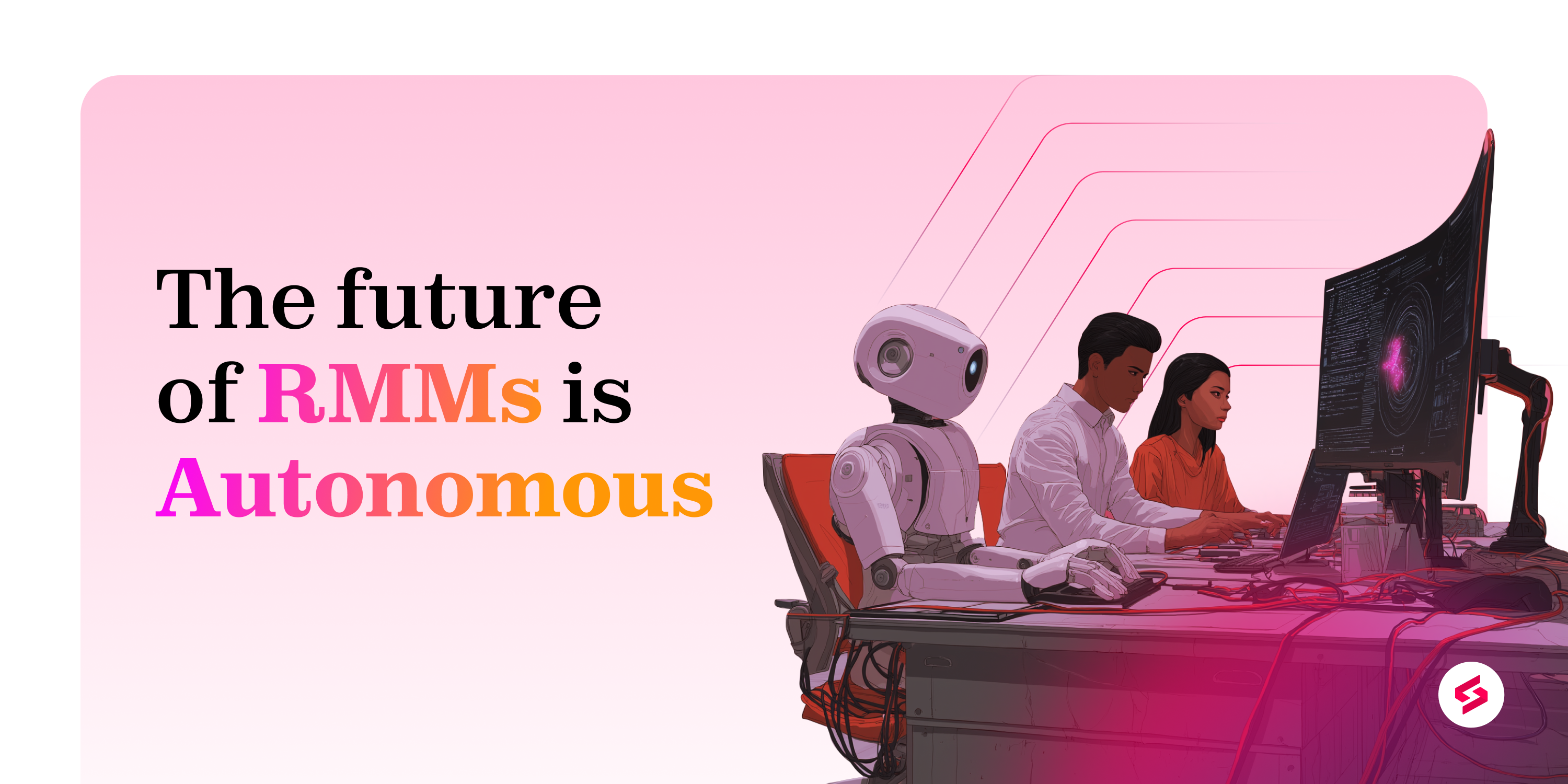 SuperOps | How close are we to a truly autonomous RMM?