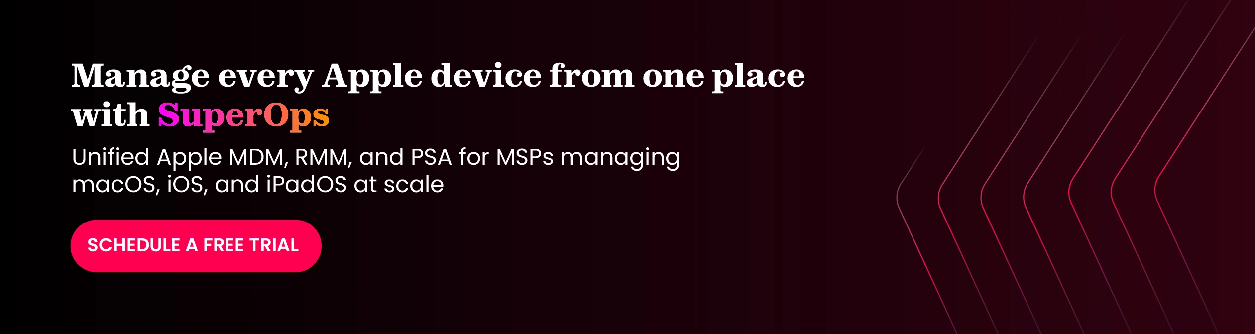 Start a free SuperOps trial to manage Apple devices using unified MDM, RMM, and PSA software.webp