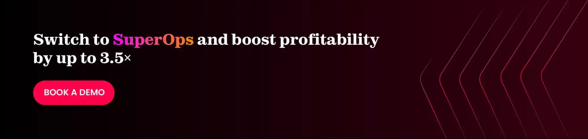 Book a demo with SuperOps for maximum profitability.webp