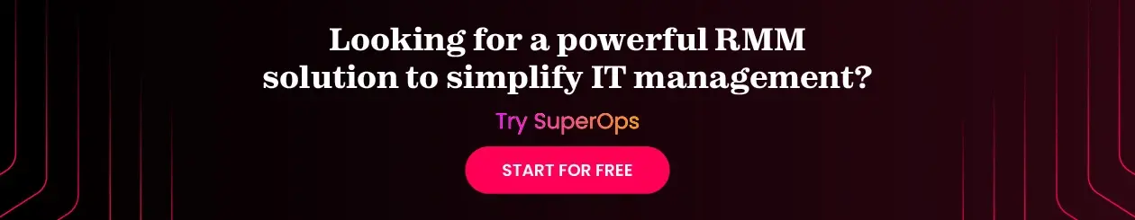  SuperOps RMM Solution for IT Teams