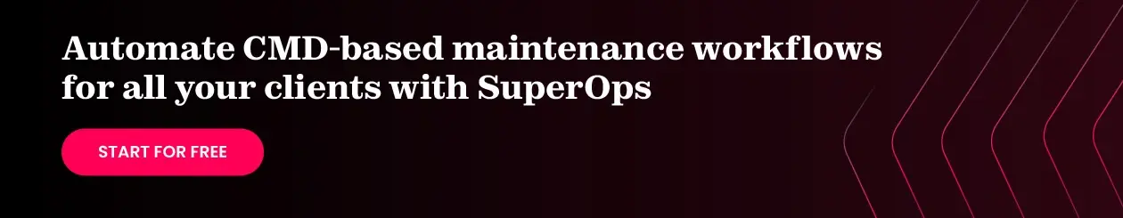 Automate Windows CMD maintenance workflows for multiple clients from SuperOps. Sign up today