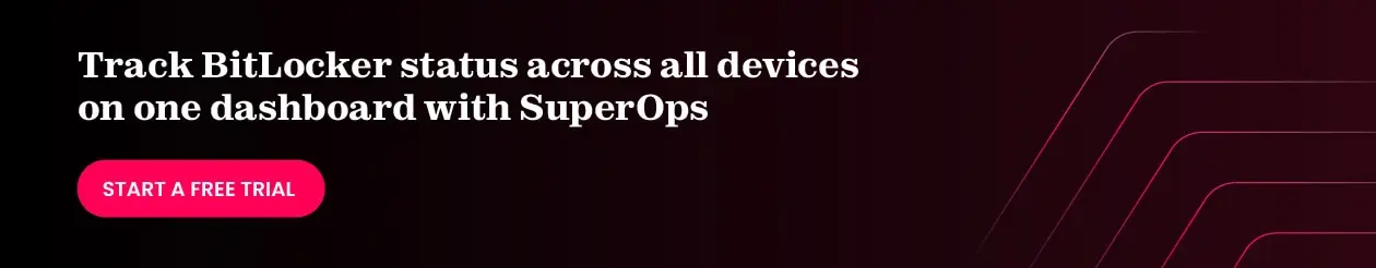 Track BitLocker status with SuperOps