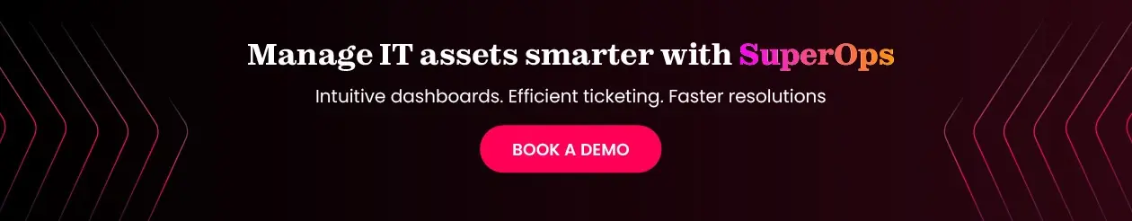 Schedule a demo with SuperOps to scale your IT operations