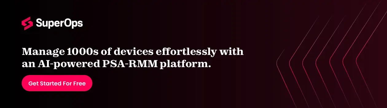 Manage firmware updates for every client device with SuperOps, an AI-powered PSA-RMM platform
