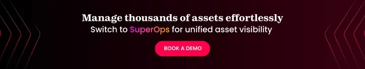 Book a demo with SuperOps and take control of every endpoint, anywhere