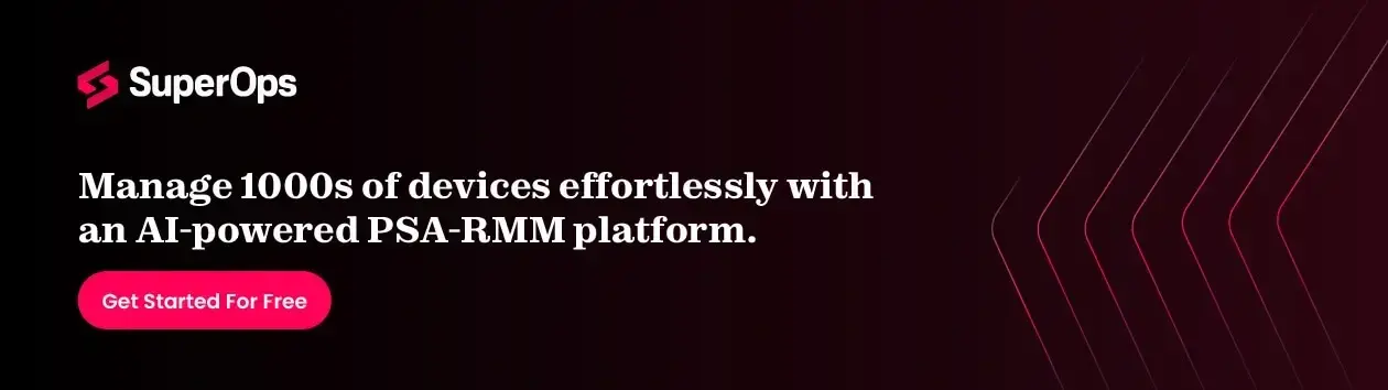 Manage firmware updates for every client device with SuperOps, an AI-powered PSA-RMM platform
