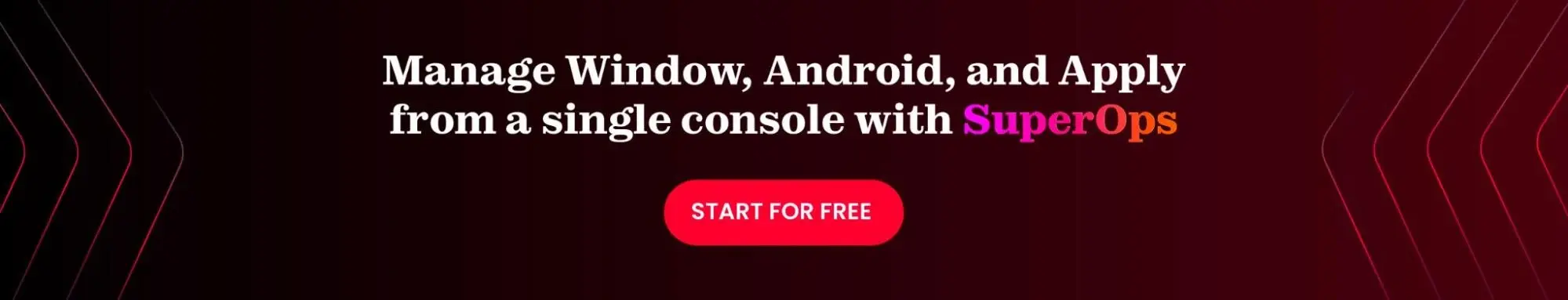 Manage Windows, Android, and Apple from a single console in SuperOps