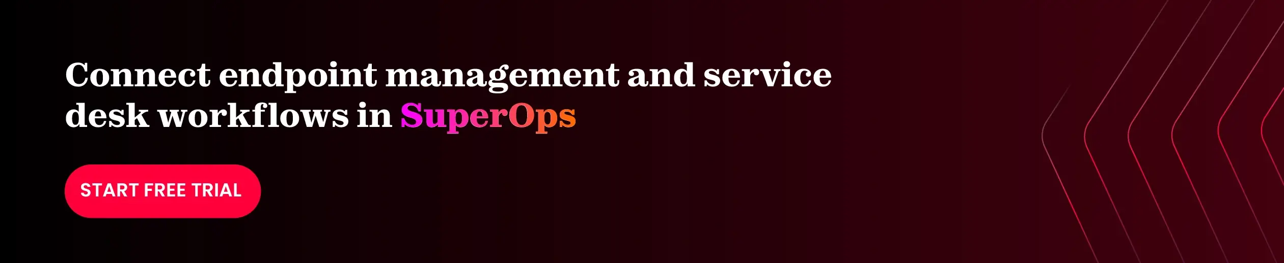 SuperOps connects endpoint management and service desk workflows