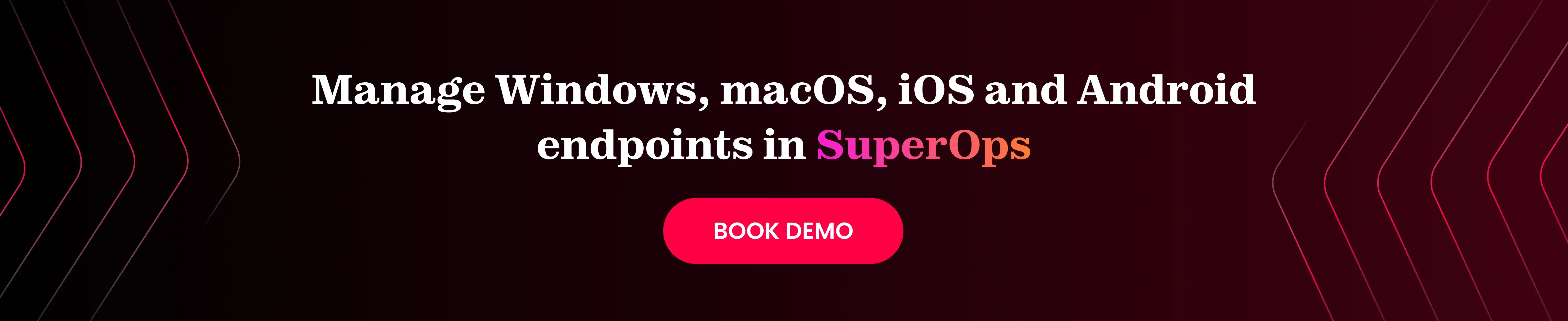 SuperOps manages cross-OS endpoints from one platform