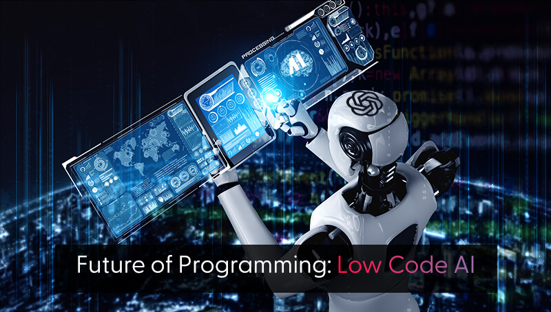 The Future of Programming: Low Code Artificial Intelligence (AI) Tools ...