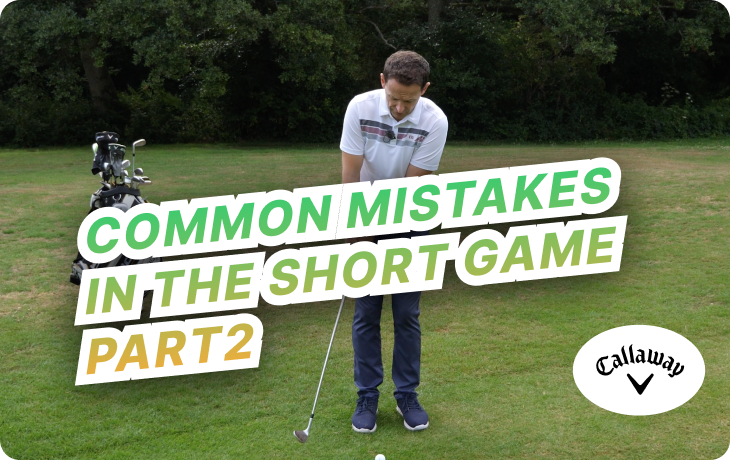 #7: Common Short Game Mistakes Part Two