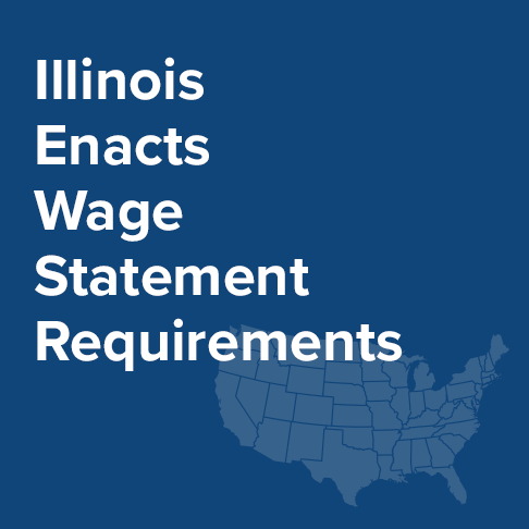 Illinois Enacts Wage Statement Requirements