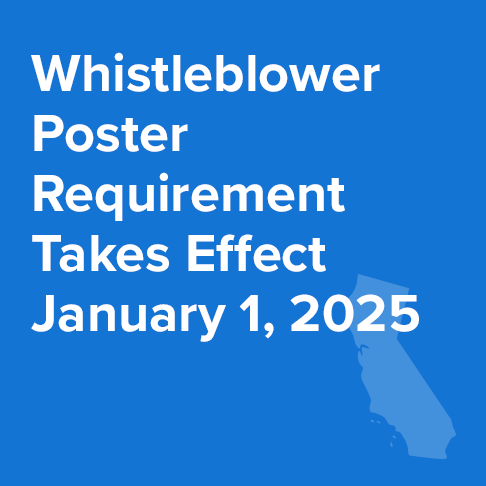 New California Whistleblower Poster Requirement Takes Effect January 1, 2025