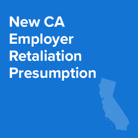 CA_Employer-Retaliation-Presumption