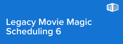 Legacy Movie Magic Scheduling 6