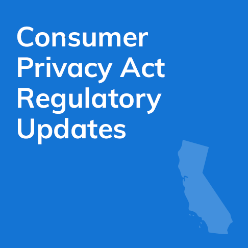 Consumer Privacy Act Regulatory Updates