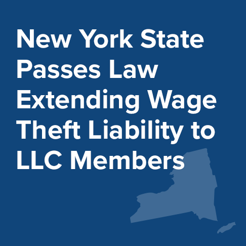 New York State Passes Law Extending Wage Theft Liability to LLC Members