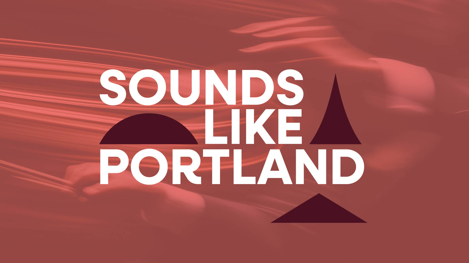 2526-MKT-040_16-9_Sounds-Like_Portland-2.jpg