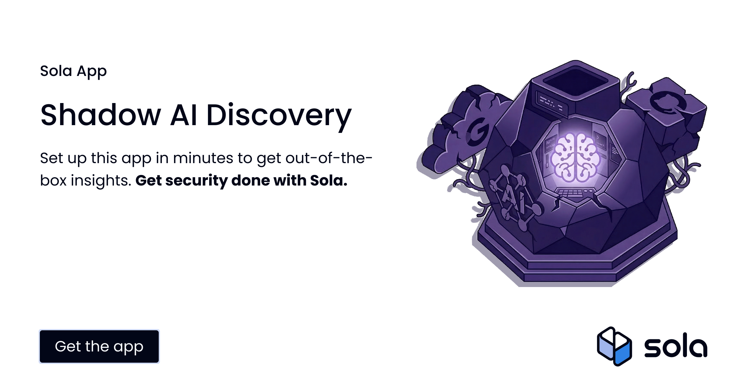 Shadow AI Discovery App by Sola | Start for free - Sola Security