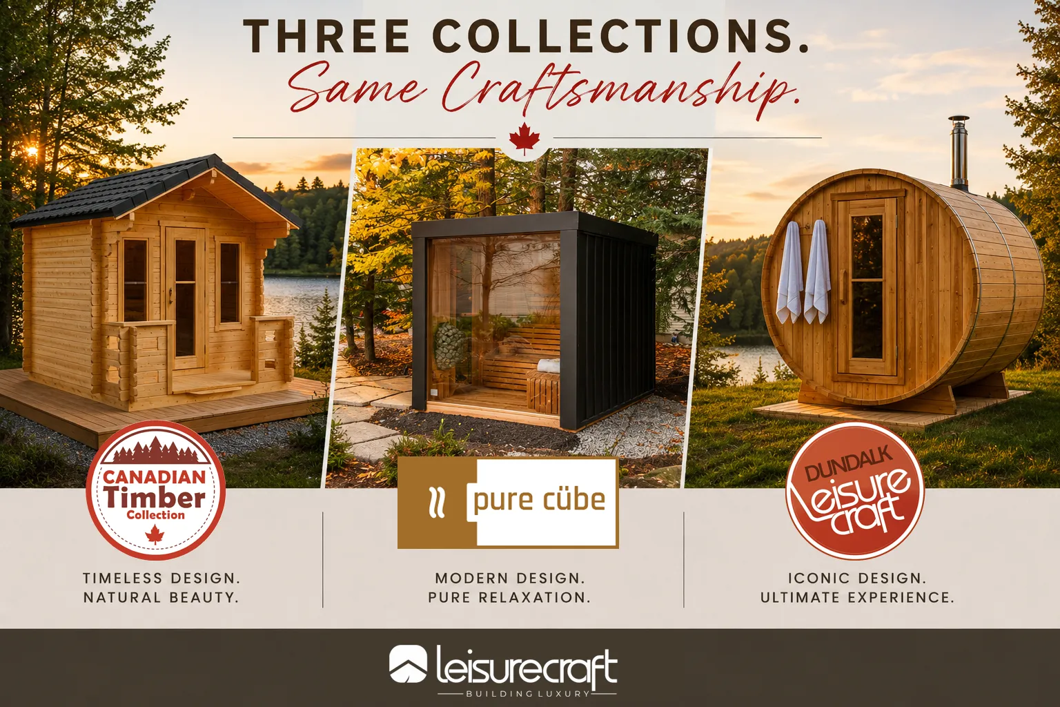 Three LeisureCraft sauna collections at sunset - a Canadian Timber cabin sauna, a modern Pure Cube sauna, and a Dundalk barrel sauna - each with its collection logo and tagline, under the heading "Three Collections. Same Craftsmanship."